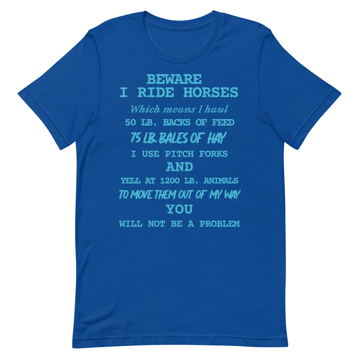 I Ride Horses T-shirt