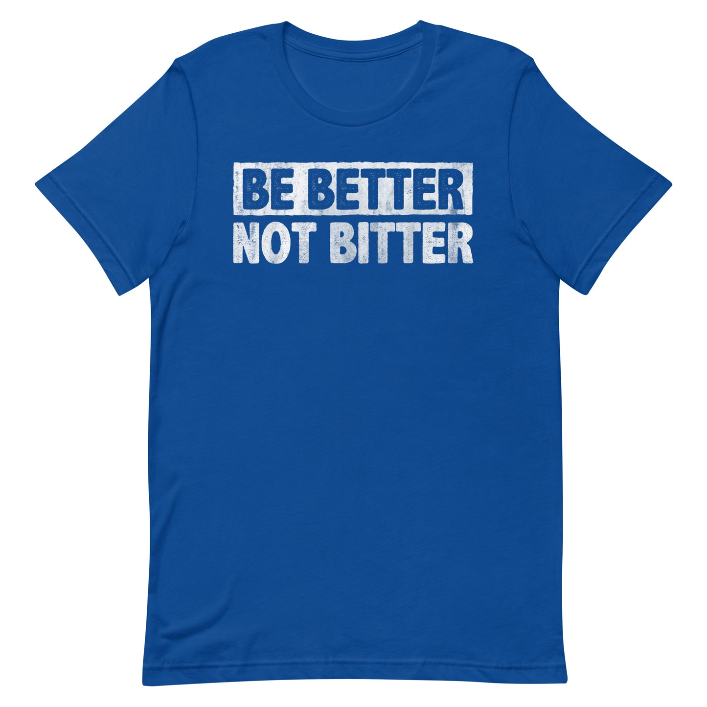 Be Better T-shirt