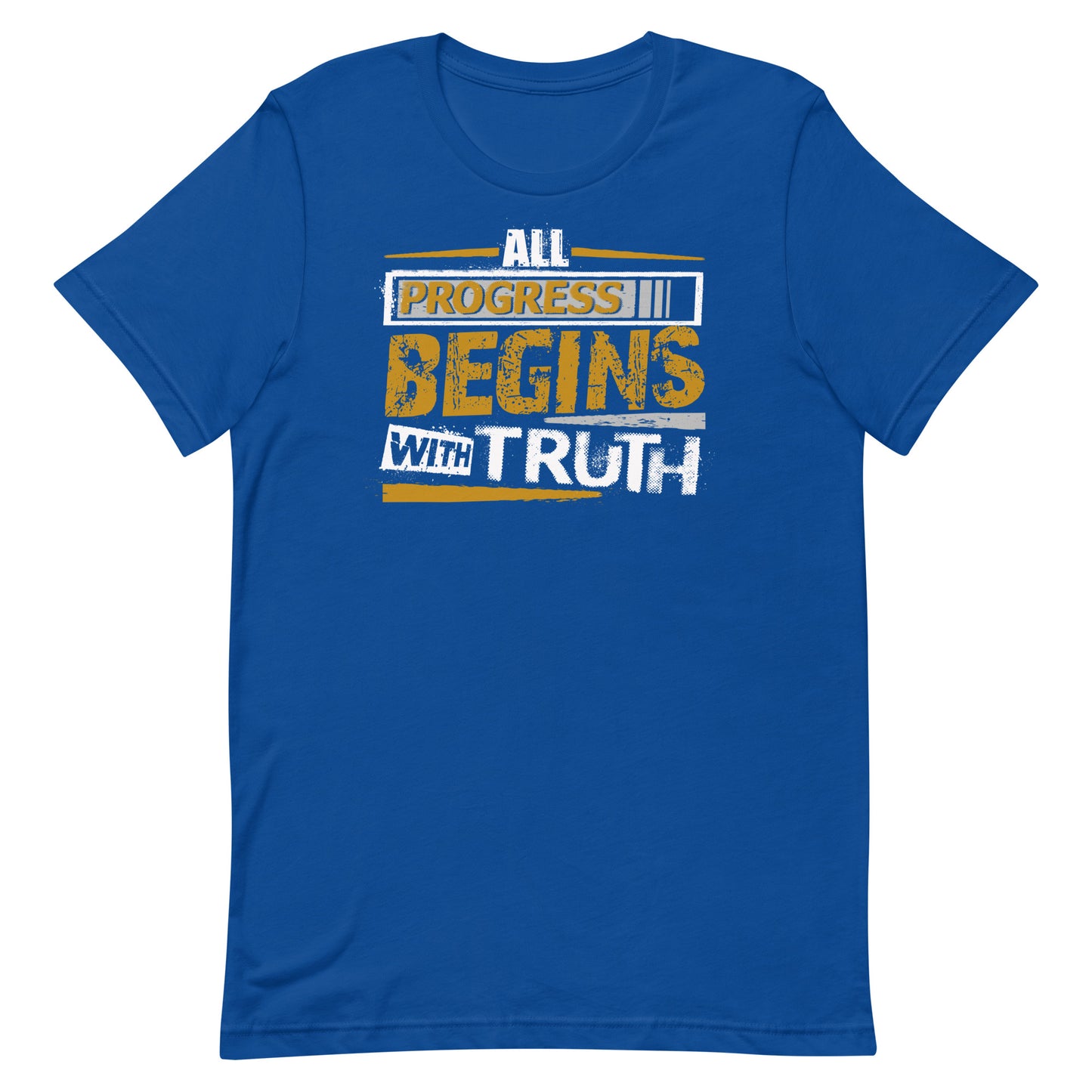 Progress Truth T-shirt