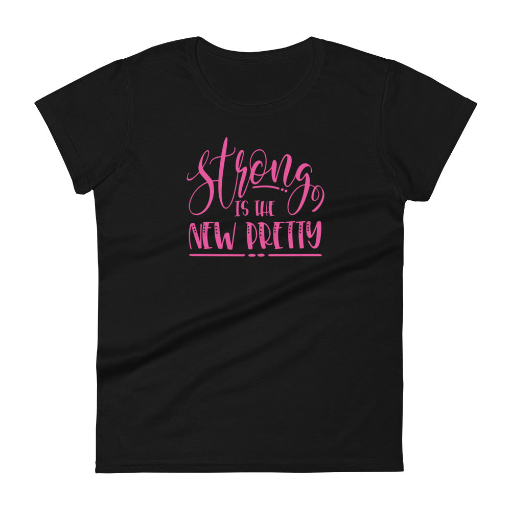 Strong is Pretty W T-shirt