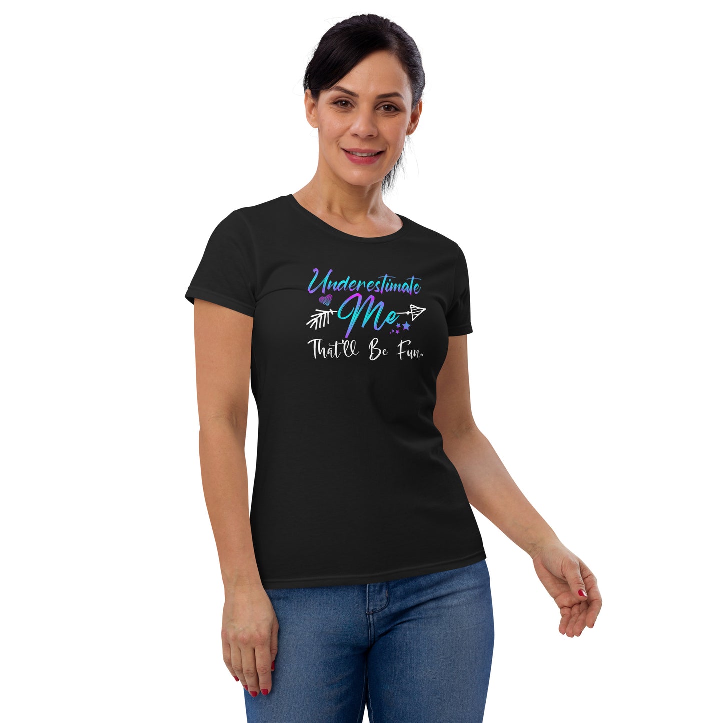 Underestimate Me W T-shirt