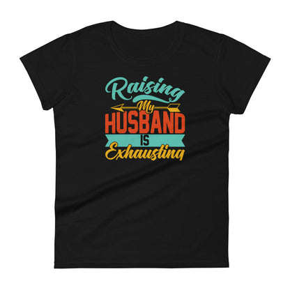 Raising My Husband W T-shirt