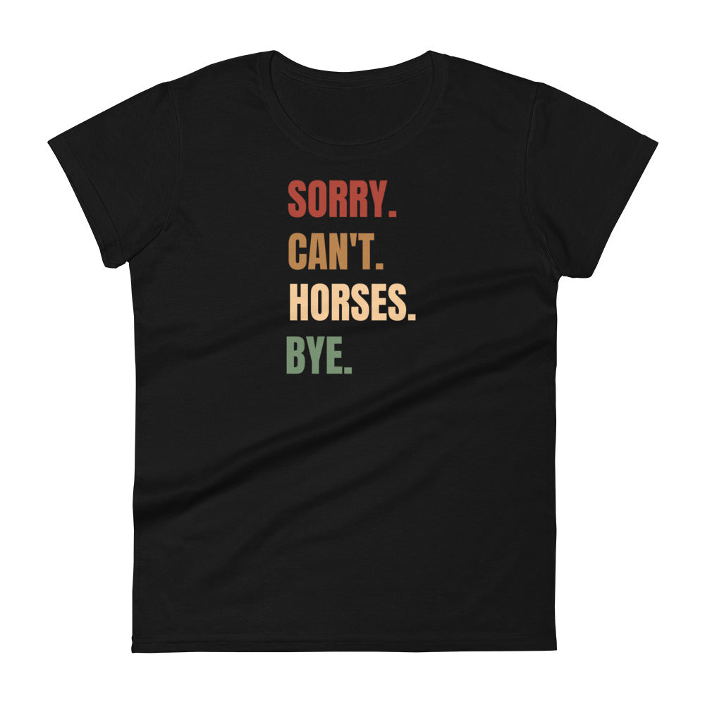 Sorry Can't Horses W T-shirt