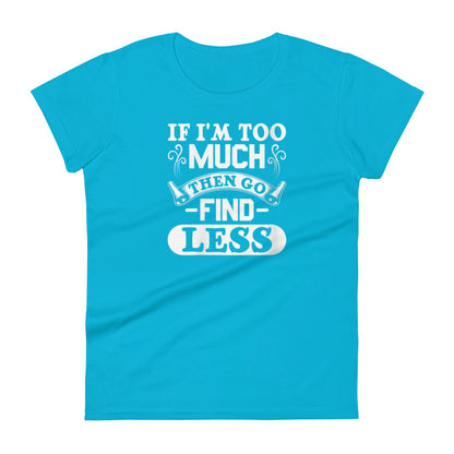 Too Much W T-shirt