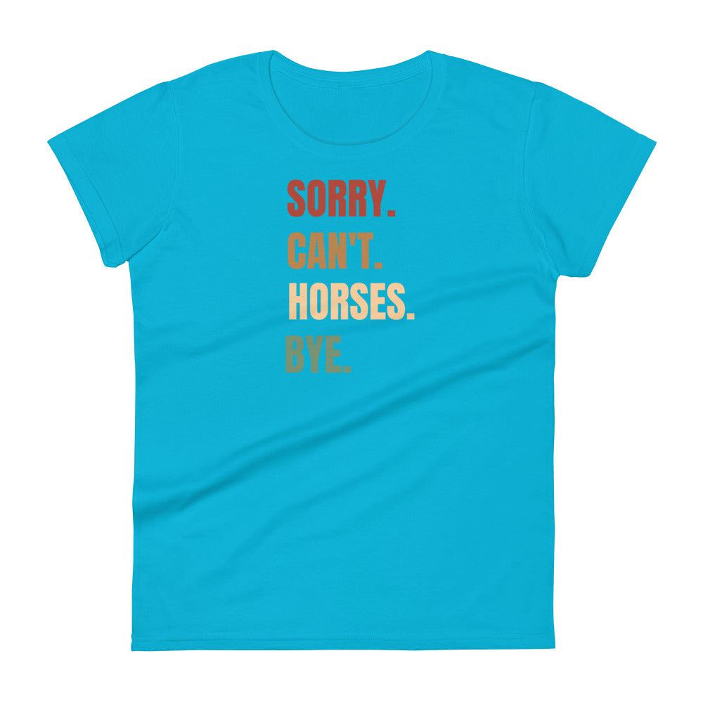 Sorry Can't Horses W T-shirt