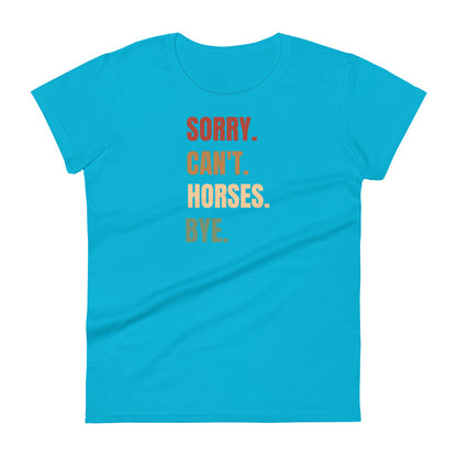 Sorry Can't Horses W T-shirt
