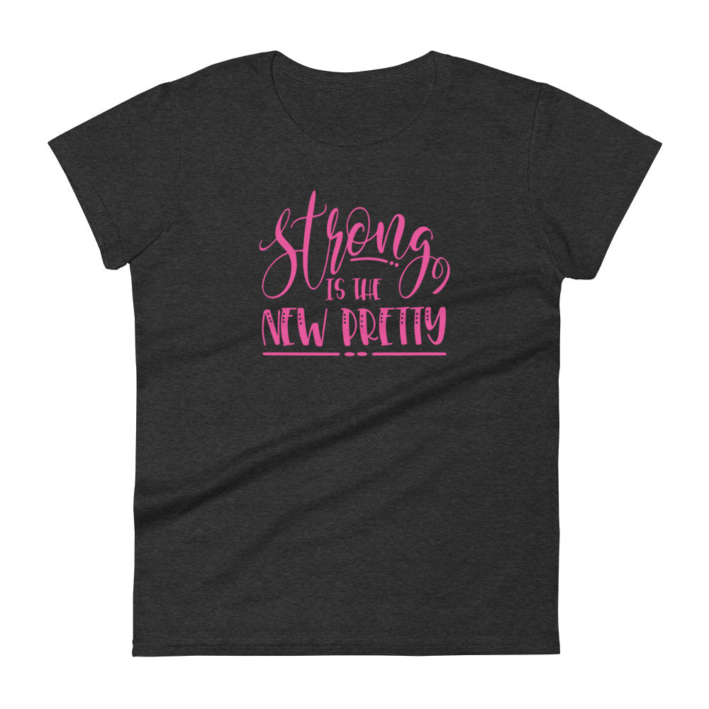 Strong is Pretty W T-shirt