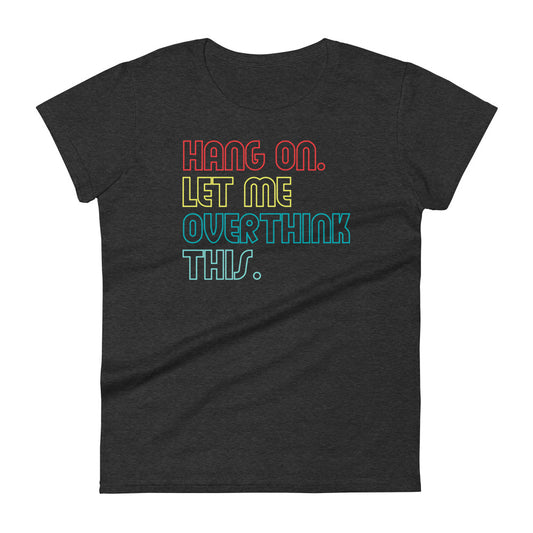 Overthink W T-shirt