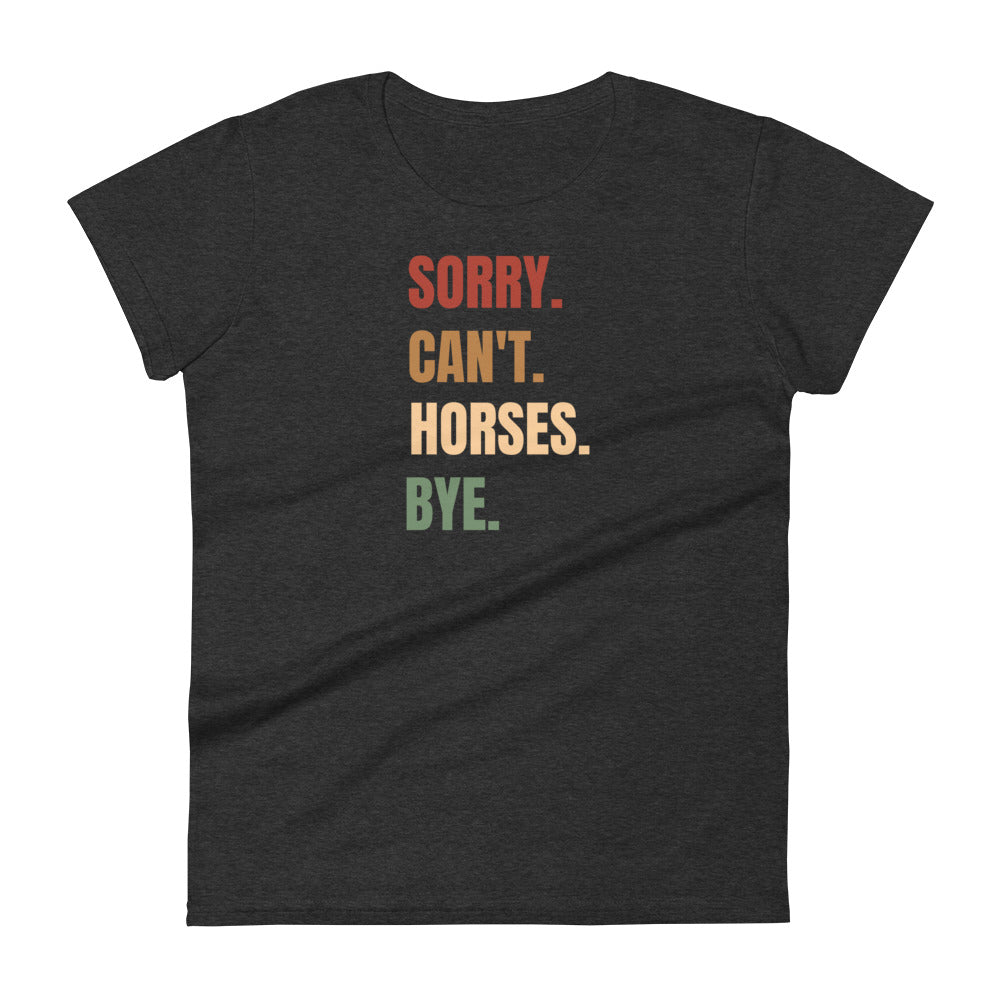 Sorry Can't Horses W T-shirt