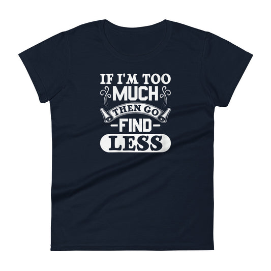 Too Much W T-shirt