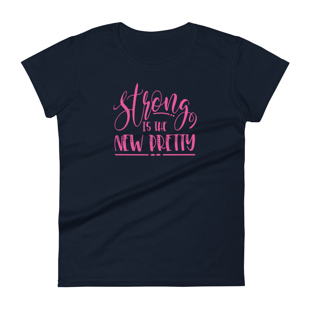 Strong is Pretty W T-shirt