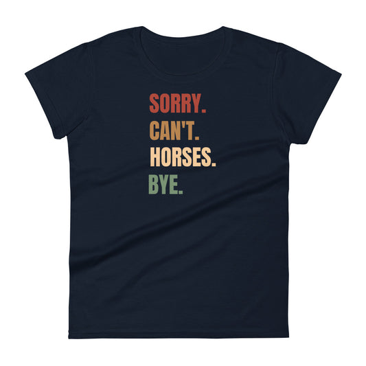 Sorry Can't Horses W T-shirt