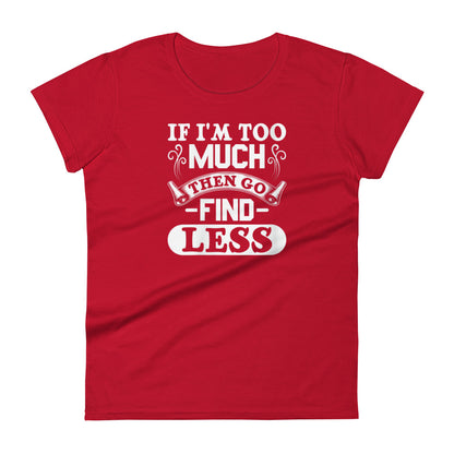 Too Much W T-shirt