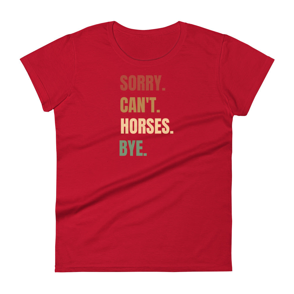 Sorry Can't Horses W T-shirt
