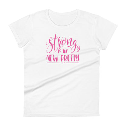 Strong is Pretty W T-shirt