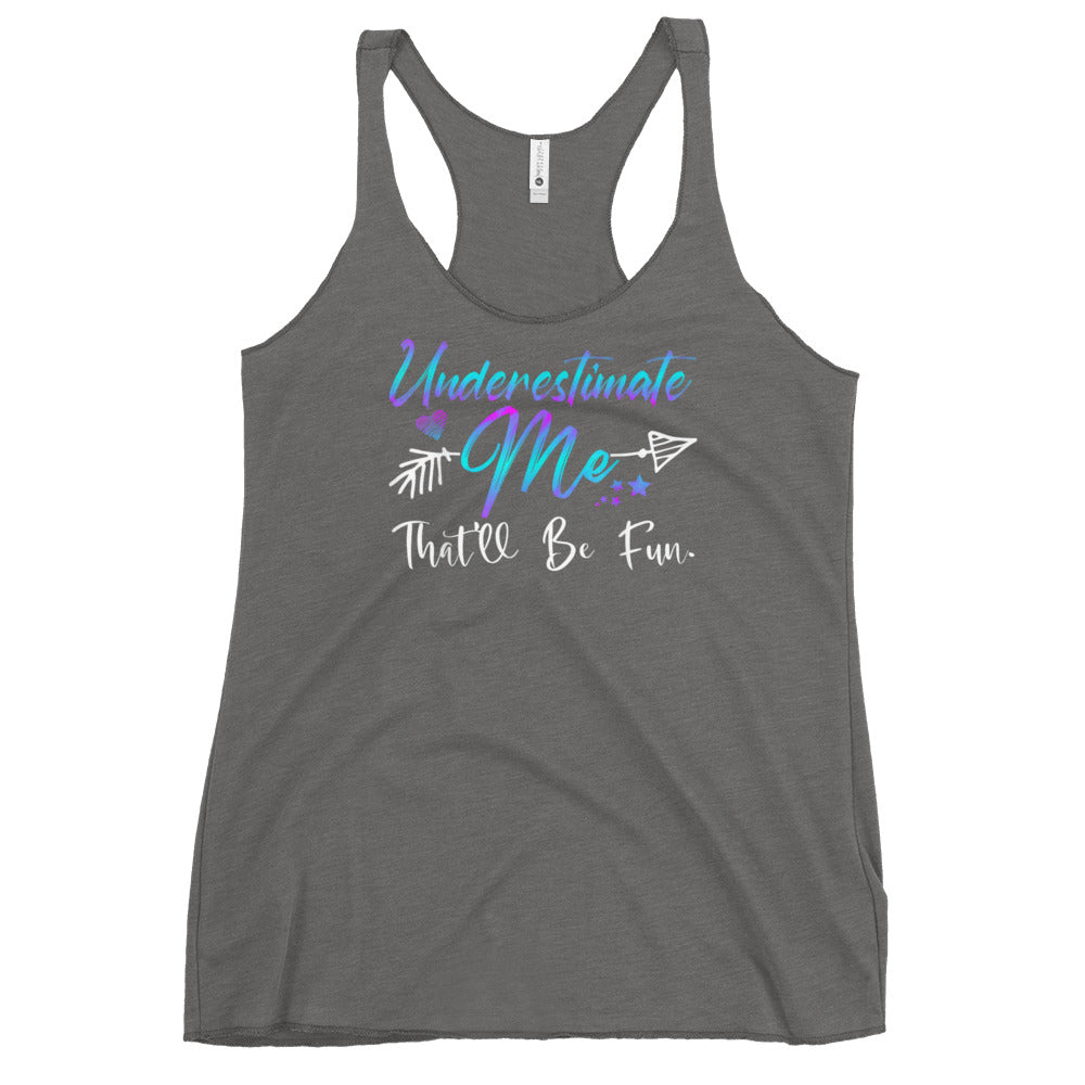 Underestimate Me Tank
