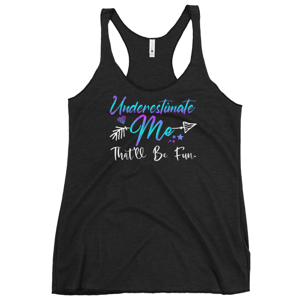 Underestimate Me Tank